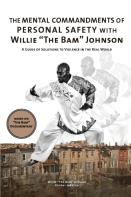 The Mental Commandments Of Personal Safety With Willie ''The Bam'' Johnson