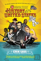 The Mental Floss History Of The United States