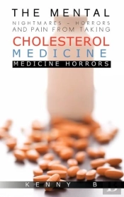 The Mental Nightmares - Horrors And Pain From Taking Cholesterol Medicine