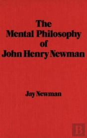 The Mental Philosophy Of John Henry Newman