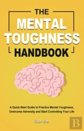 The Mental Toughness Handbook: A Quick-S