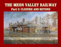 The Meon Valley Railway, Part 3: Closure And Beyond