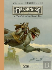 The Mercenary: The Definitive Editions:Vol.1 The Cult Of The Sacred Fire