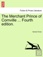 The Merchant Prince Of Cornville ... Fourth Edition.