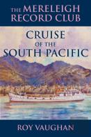 The Mereleigh Record Club Cruise Of The South Pacific