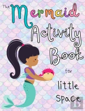 The Mermaid Activity Book For Little Space, Ddlg & Cute Bdsm