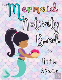 Bertrand.pt - The Mermaid Activity Book For Little Space, Ddlg & Cute Bdsm