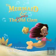 The Mermaid And The Grumpy Old Clam