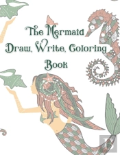 The Mermaid Draw, Write, Coloring Book