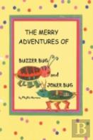 The Merry Adventures Of Buzzer Bug And His Cousin Joker Bug