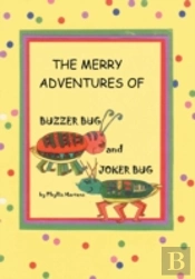 The Merry Adventures Of Buzzer Bug And His Cousin Joker Bug