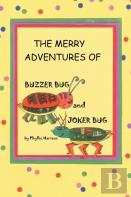 The Merry Adventures Of Buzzer Bug And His Cousin Joker Bug