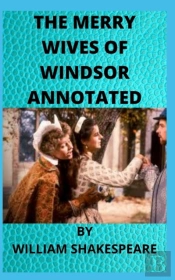 The Merry Wives Of Windsor Annotated