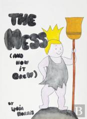 The Mess (And How It Grew)