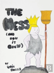 The Mess (And How It Grew)