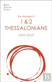 The Message Of 1 And 2 Thessalonians
