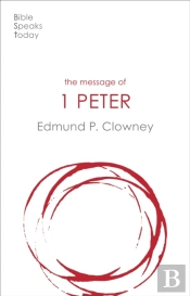 The Message Of 1 Peter