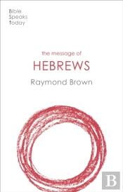 The Message Of Hebrews