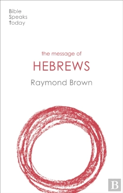 Bertrand.pt - The Message Of Hebrews
