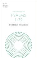The Message Of Psalms 1-72