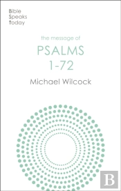 The Message Of Psalms 1-72