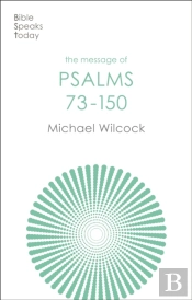 The Message Of Psalms 73-150