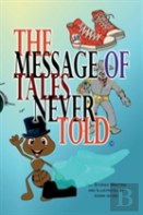The Message Of Tales Never Told