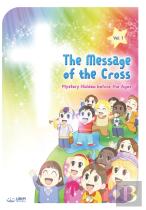 The Message Of The Cross (Vol.1)