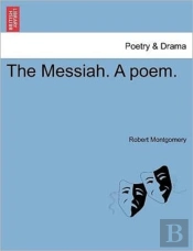 The Messiah. A Poem.