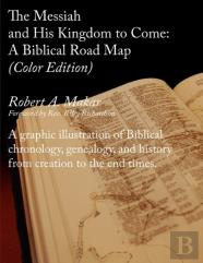 The Messiah And His Kingdom To Come