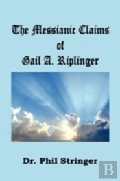 The Messianic Claims Of Gail A. Riplinger