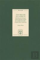 The Mester De Clerecia: Intellectuals And Ideologies In Thirteenth-Century Castile