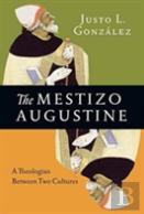 The Mestizo Augustine Â€“ A Theologian Between Two Cultures