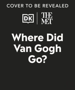 Bertrand.pt - The Met Where Did Van Gogh Go?