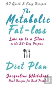 The Metabolic Fat-Loss Diet Plan