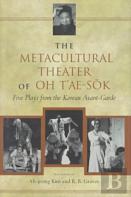 The Metacultural Theater Of Oh T'Ae-Sok