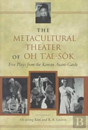 The Metacultural Theater Of Oh T'Ae-Sok