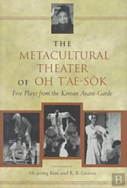 Bertrand.pt - The Metacultural Theater Of Oh T'Ae-Sok