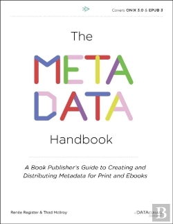 Bertrand.pt - The Metadata Handbook : A Book Publisher'S Guide To Creating And Distributing Metadata For Print And Ebooks