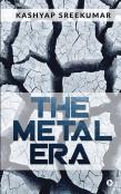 The Metal Era