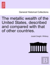 The Metallic Wealth Of The United States