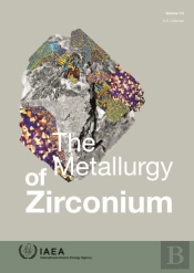 The Metallurgy Of Zirconium, Volumes 1-3