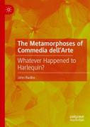 The Metamorphoses Of Commedia Dellâ€™Arte