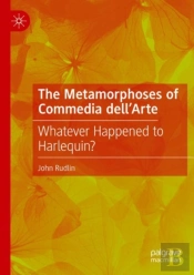 The Metamorphoses Of Commedia Dellâ€™Arte