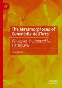 The Metamorphoses Of Commedia Dellâ€™Arte