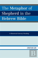 The Metaphor Of Shepherd In The Hebrew Bible