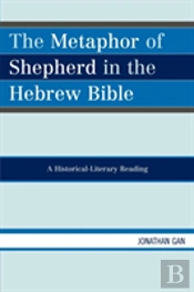 The Metaphor Of Shepherd In The Hebrew Bible
