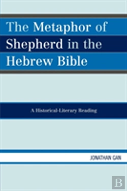 Bertrand.pt - The Metaphor Of Shepherd In The Hebrew Bible