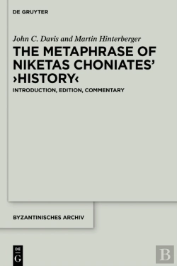 Bertrand.pt - The Metaphrase Of Niketas Choniatesâ€™ Â€ºHistoryâ€¹