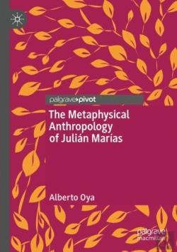 Bertrand.pt - The Metaphysical Anthropology Of Julian Marias
